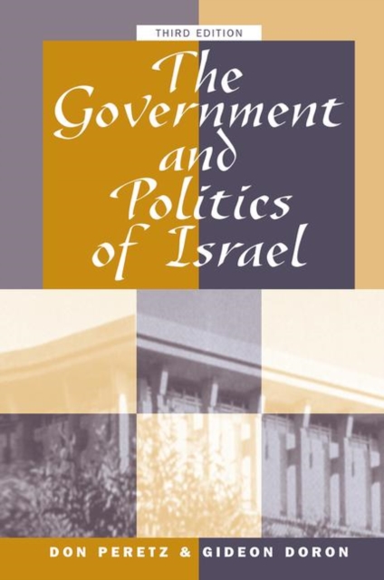 The Government And Politics Of Israel : Third Edition, Hardback Book