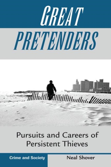 Great Pretenders : Pursuits And Careers Of Persistent Thieves, Hardback Book