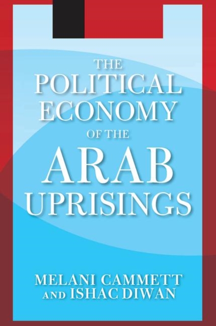The Political Economy of the Arab Uprisings, Hardback Book