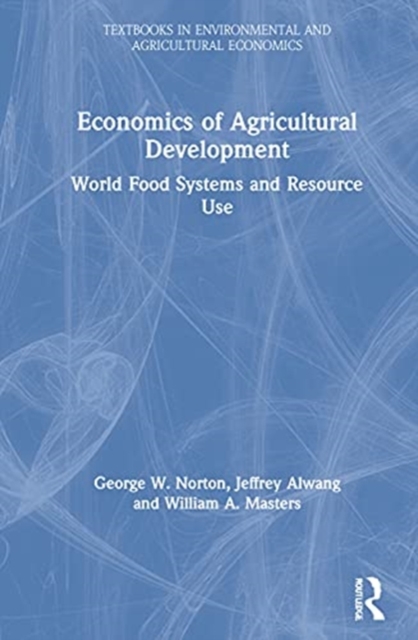 Economics of Agricultural Development : World Food Systems and Resource Use, Hardback Book