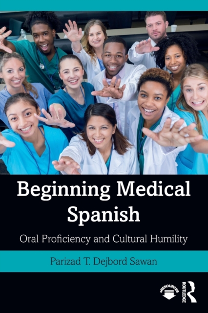 Beginning Medical Spanish : Oral Proficiency and Cultural Humility, Paperback / softback Book