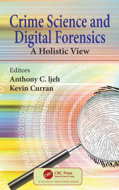 Crime Science and Digital Forensics : A Holistic View, Hardback Book