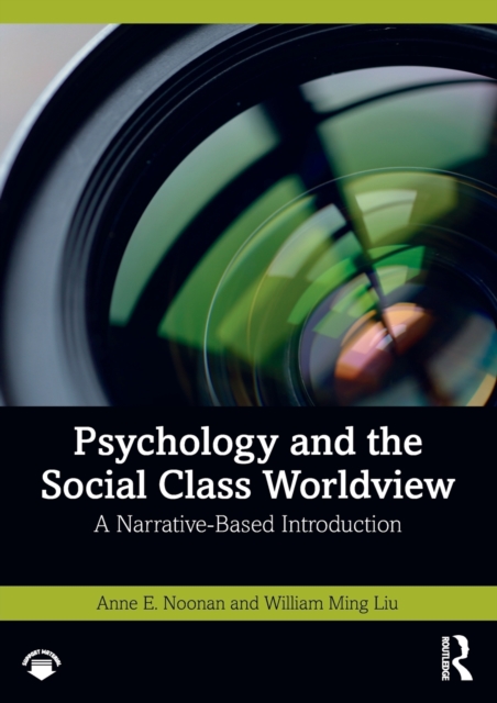 Psychology and the Social Class Worldview : A Narrative-Based Introduction, Paperback / softback Book