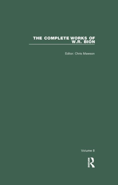 The Complete Works of W.R. Bion : Volume 8, Paperback / softback Book