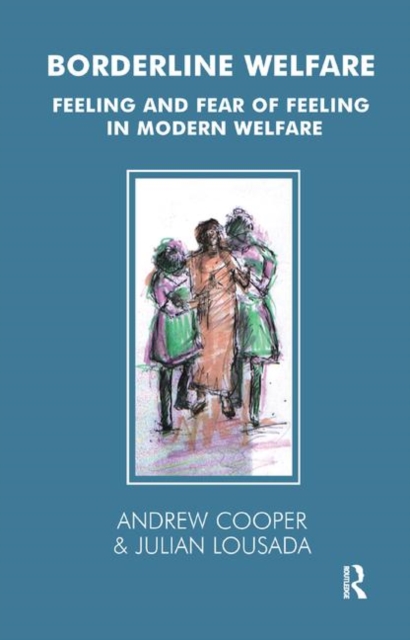 Borderline Welfare : Feeling and Fear of Feeling in Modern Welfare, Hardback Book