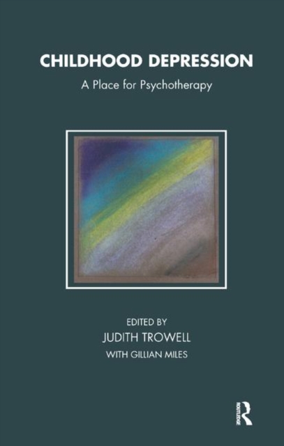 Childhood Depression : A Place for Psychotherapy, Hardback Book