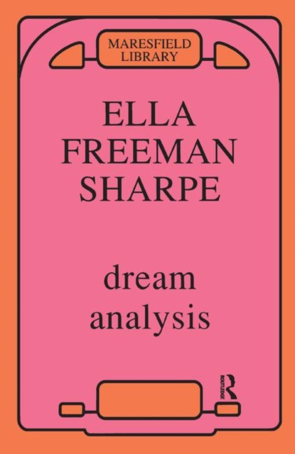 Dream Analysis : A Practical Handbook of Psychoanalysis, Hardback Book