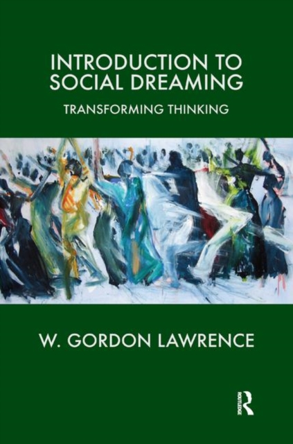 Introduction to Social Dreaming : Transforming Thinking, Hardback Book