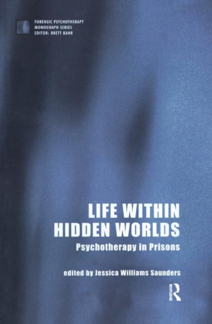 Life within Hidden Worlds : Psychotherapy in Prisons, Hardback Book
