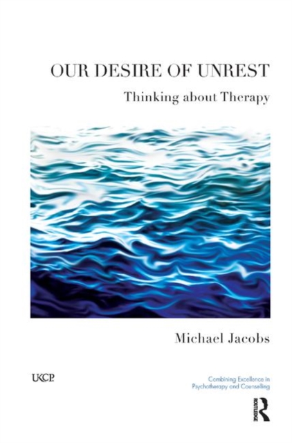 Our Desire of Unrest : Thinking About Therapy, Hardback Book