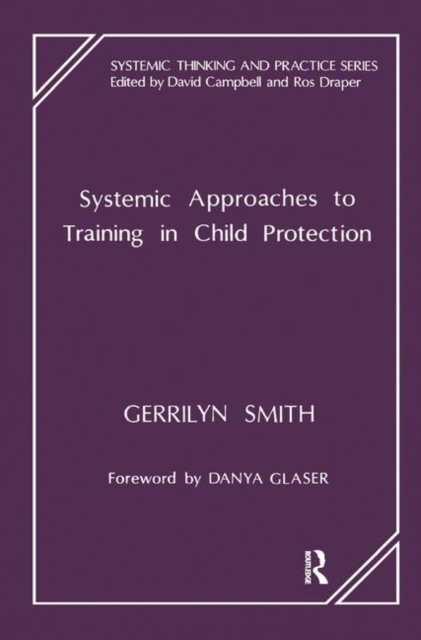 Systemic Approaches to Training in Child Protection, Hardback Book