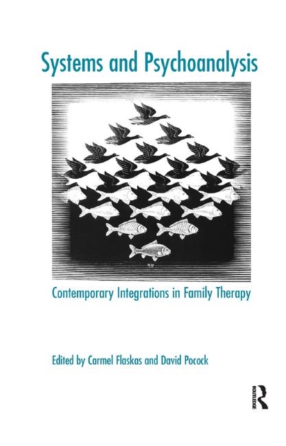 Systems and Psychoanalysis : Contemporary Integrations in Family Therapy, Hardback Book