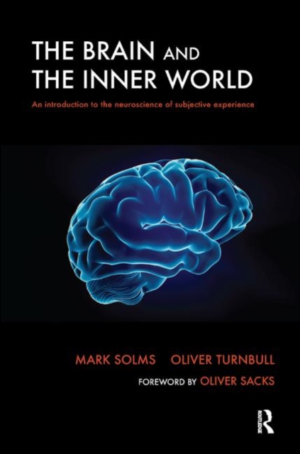 The Brain and the Inner World : An Introduction to the Neuroscience of Subjective Experience, Hardback Book