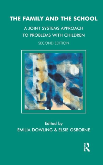 The Family and the School : A Joint Systems Approach to Problems with Children, Hardback Book