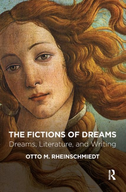 The Fictions of Dreams : Dreams, Literature, and Writing, Hardback Book