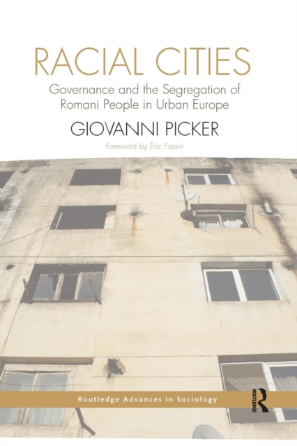 Racial Cities : Governance and the Segregation of Romani People in Urban Europe, Paperback / softback Book
