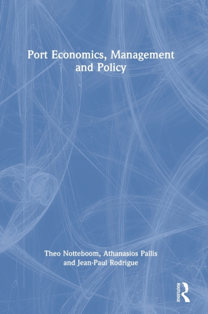 Port Economics, Management and Policy, Hardback Book