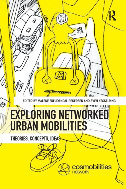 Exploring Networked Urban Mobilities : Theories, Concepts, Ideas, Paperback / softback Book