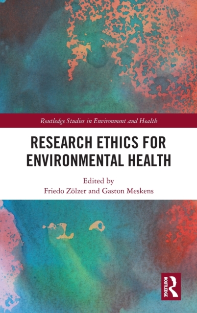 Research Ethics for Environmental Health, Hardback Book