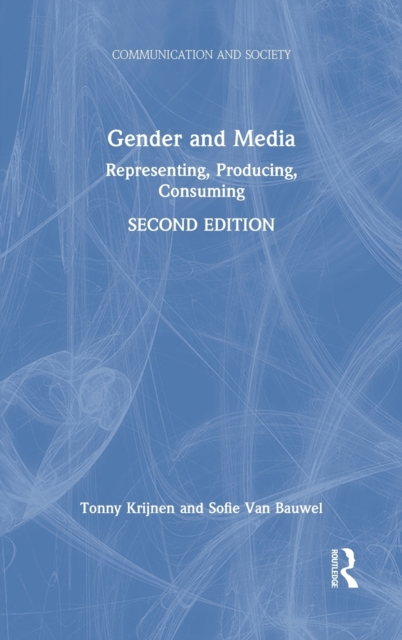 Gender and Media : Representing, Producing, Consuming, Hardback Book