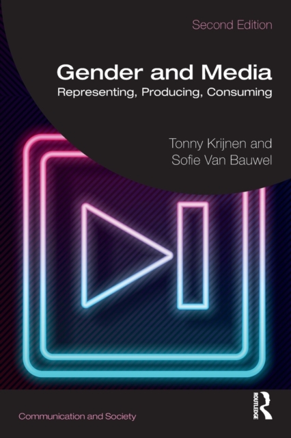 Gender and Media : Representing, Producing, Consuming, Paperback / softback Book