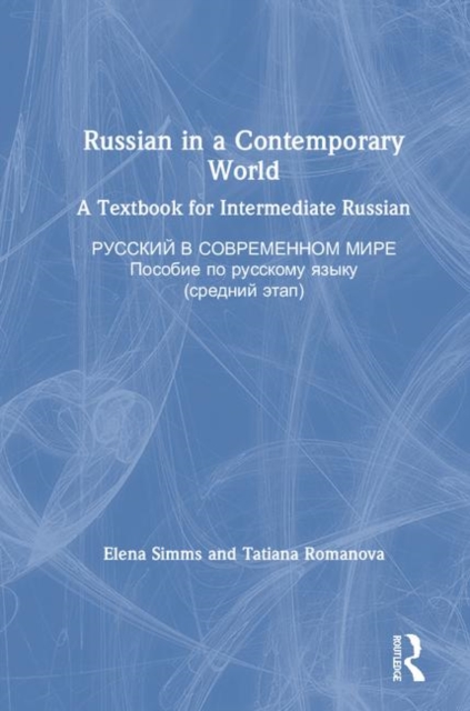 Russian in a Contemporary World : A Textbook for Intermediate Russian, Hardback Book
