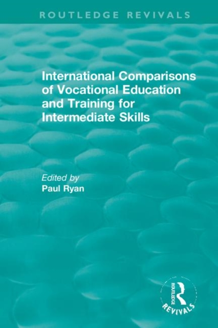 International Comparisons of Vocational Education and Training for Intermediate Skills, Hardback Book