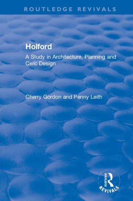 Holford : A Study in Architecture, Planning and Civic Design, Hardback Book
