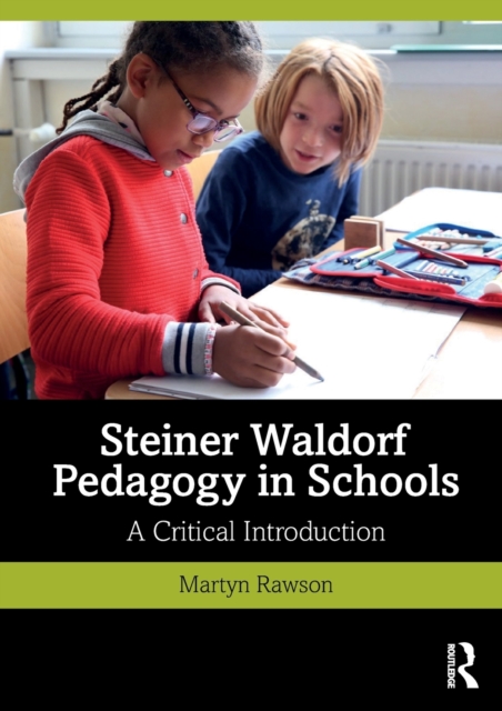 Steiner Waldorf Pedagogy in Schools : A Critical Introduction, Paperback / softback Book