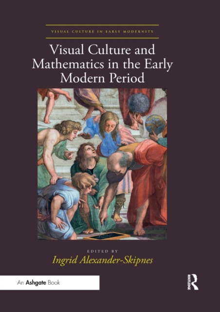 Visual Culture and Mathematics in the Early Modern Period, Paperback / softback Book