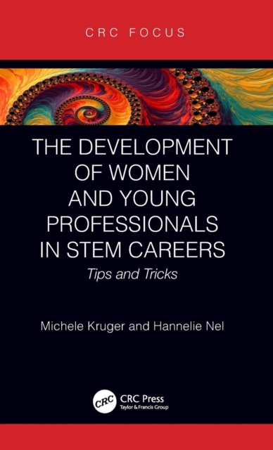 The Development of Women and Young Professionals in STEM Careers : Tips and Tricks, Hardback Book