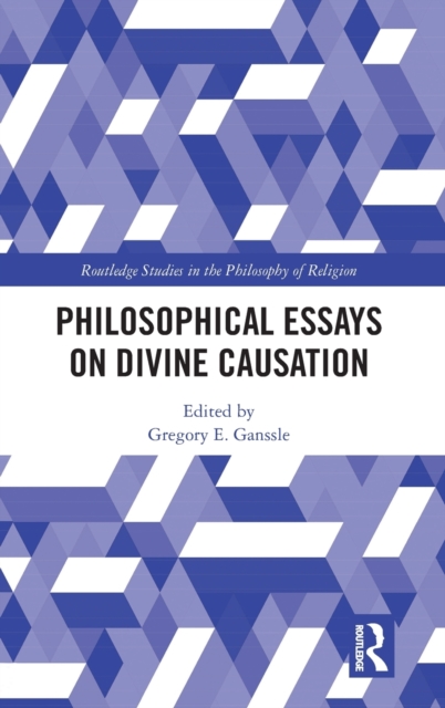 Philosophical Essays on Divine Causation, Hardback Book