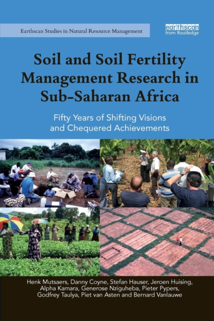 Soil and Soil Fertility Management Research in Sub-Saharan Africa : Fifty years of shifting visions and chequered achievements, Paperback / softback Book