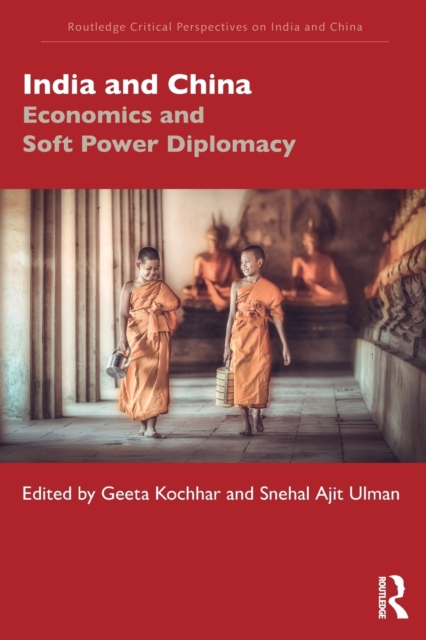 India and China : Economics and Soft Power Diplomacy, Paperback / softback Book