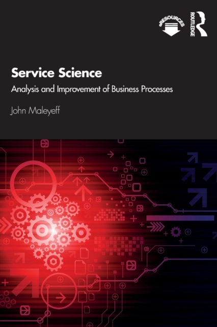 Service Science : Analysis and Improvement of Business Processes, Paperback / softback Book