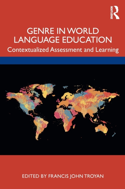 Genre in World Language Education : Contextualized Assessment and Learning, Paperback / softback Book
