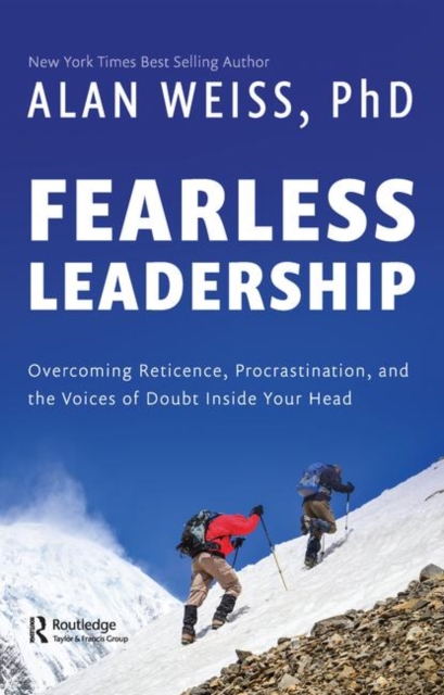 Fearless Leadership : Overcoming Reticence, Procrastination, and the Voices of Doubt Inside Your Head, Hardback Book