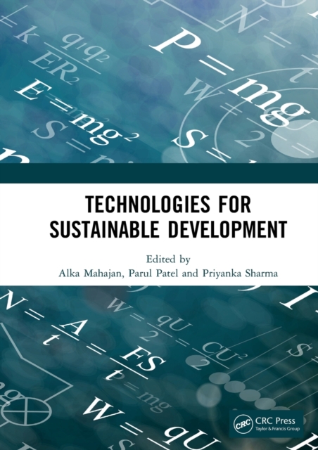 Technologies for Sustainable Development : Proceedings of the 7th Nirma University International Conference on Engineering (NUiCONE 2019), November 21-22, 2019, Ahmedabad, India, Hardback Book