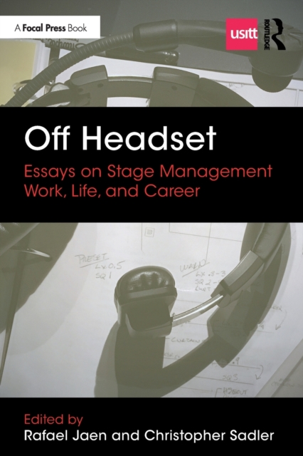 Off Headset: Essays on Stage Management Work, Life, and Career, Paperback / softback Book