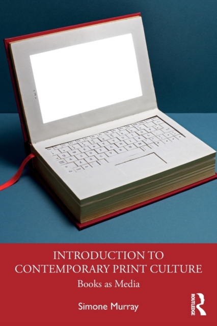 Introduction to Contemporary Print Culture : Books as Media, Paperback / softback Book