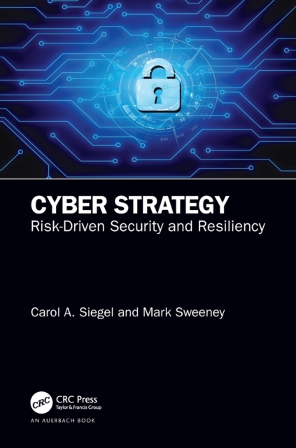 Cyber Strategy : Risk-Driven Security and Resiliency, Paperback / softback Book