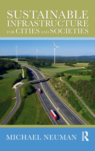 Sustainable Infrastructure for Cities and Societies, Hardback Book