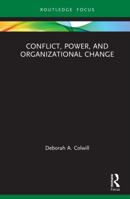 Conflict, Power, and Organizational Change, Hardback Book