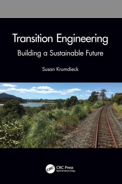 Transition Engineering : Building a Sustainable Future, Paperback / softback Book