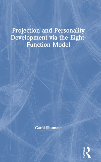 Projection and Personality Development via the Eight-Function Model, Hardback Book