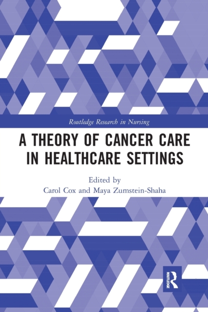 A Theory of Cancer Care in Healthcare Settings, Paperback / softback Book
