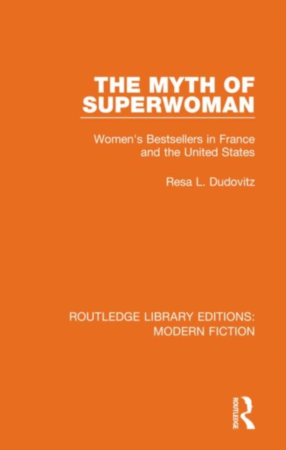 The Myth of Superwoman : Women's Bestsellers in France and the United States, Paperback / softback Book