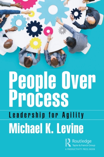 People Over Process : Leadership for Agility, Paperback / softback Book