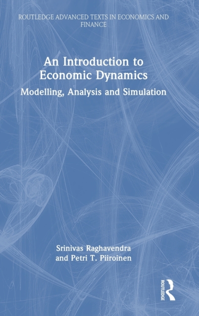 An Introduction to Economic Dynamics : Modelling, Analysis and Simulation, Hardback Book