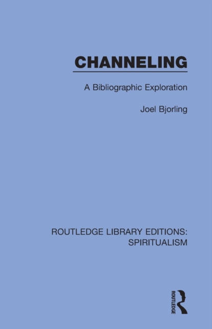 Channeling : A Bibliographic Exploration, Paperback / softback Book